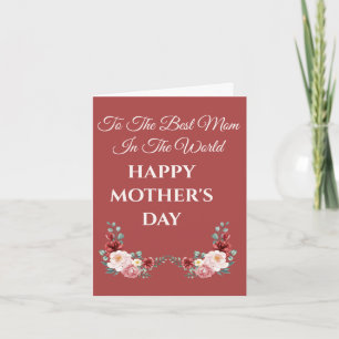TO THE BEST MOM IN THE WORLD FLORAL MOTHER'S DAY  CARD