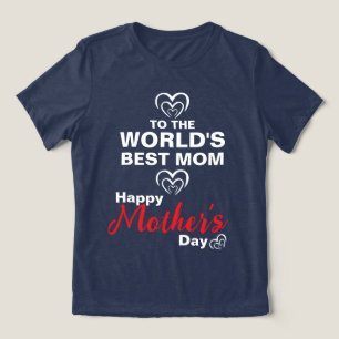To the Best Mum in the World Tri-Blend Shirt