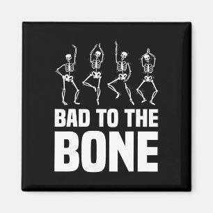 To The Bone Skeleton Funny Halloween Skeleton Magnet