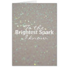 To the brightest spark I know - faux glitter