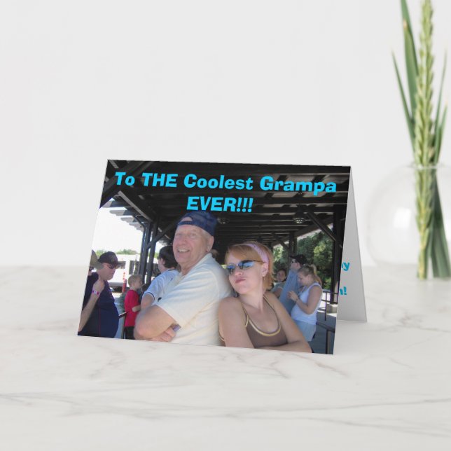 To THE Coolest Grampa EVER!! Card (Front)