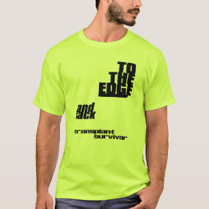 To the edge and back - transplant survivor T-Shirt