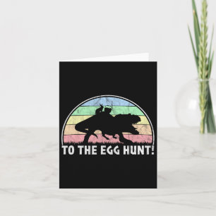 To The Egg Hunt - T-rex Bunny Dinosaur Easter Card