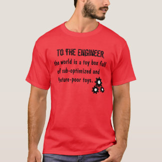 To the engineer T-Shirt