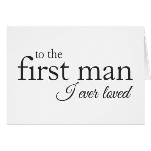 To the First Man I Ever Loved Father of the Bride