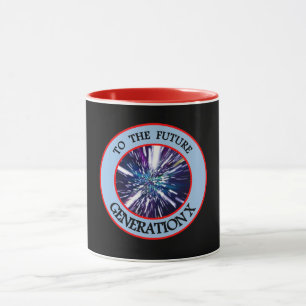 TO THE FUTURE GENERATION X Mug