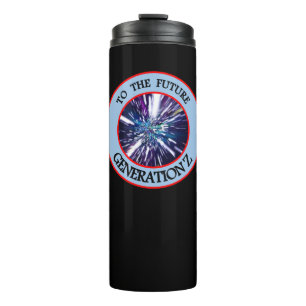 TO THE FUTURE GENERATION Z Tumbler
