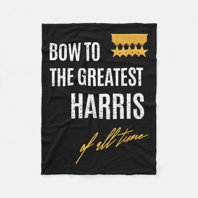 To The Greatest Harris Of All Time First Given Nam Fleece Blanket (Front)
