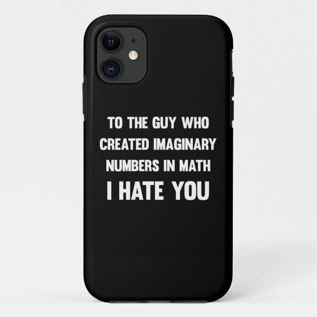 To the guy who created imaginary numbers...| Funny Case-Mate iPhone Case (Back)