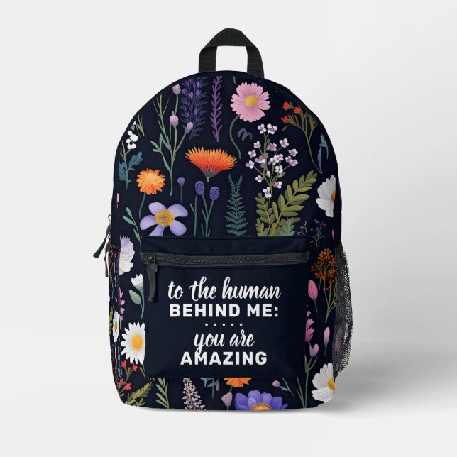 To The Human Behind Me Custom Backpack - Bloom (Front)
