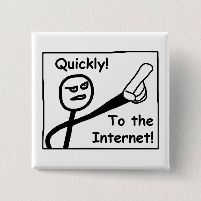 To The Internet 15 Cm Square Badge (Front)