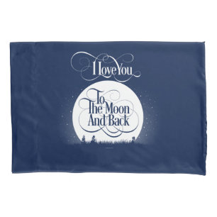To The Moon And Back Pillowcase