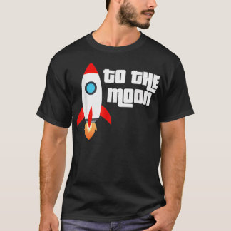 To The Moon Rocket Trading Stock Trader Crypto T-Shirt