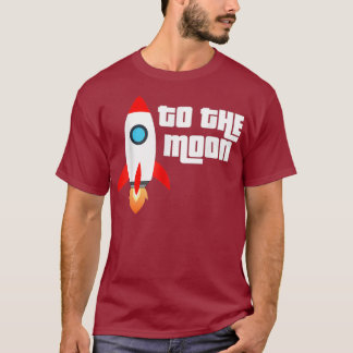 To The Moon Rocket Trading Stock Trader Crypto T-Shirt