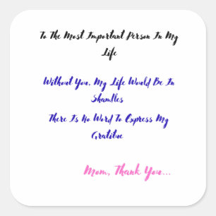 To The Most Person Important Person In My Life Square Sticker