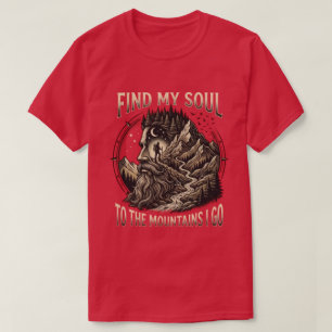 To The Mountains I Go - Surreal Nature T-Shirt