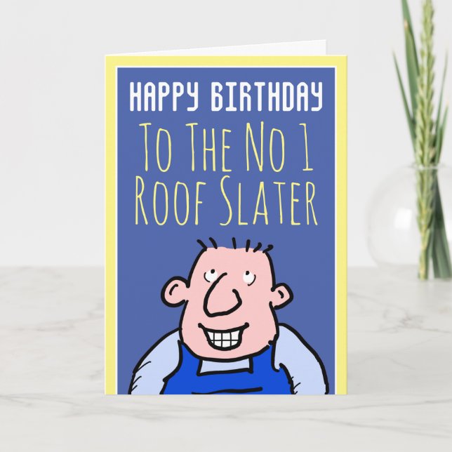 To The Number One Roof Slater - Happy Birthday Card (Front)