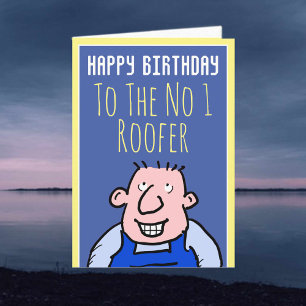 To The Number One Roofer - Happy Birthday Card