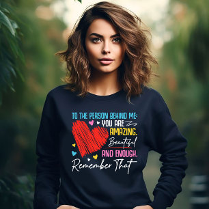 To the Person Behind Me Sweatshirt