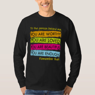 To The Person Behind Me You Are Amazing Beautiful T-Shirt
