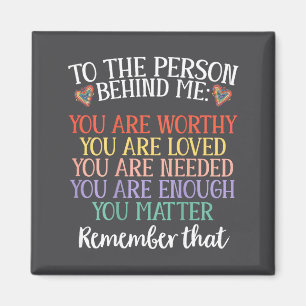 To The Person Behind Me You Mental Health Awarenes Magnet