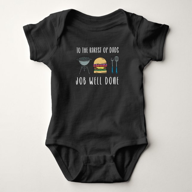 To The rarest of Dads Job well Done Smoker Grill Baby Bodysuit (Front)