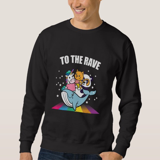 To The Rave Unicorn Cat Panda   EDM Music Rave Tec Sweatshirt (Front)