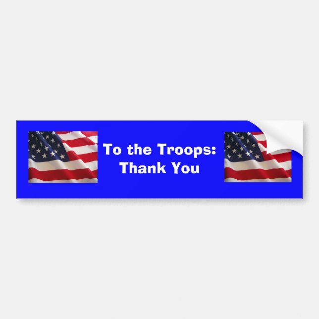 To the Troops... Bumper Sticker (Front)