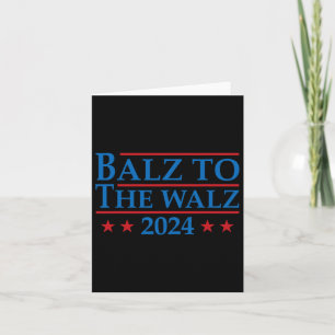 To The Walz 2024 Kamala Harris Tim Waltz Election  Card