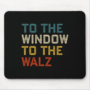 To The Window To The Wheimer Kamala Harris Tim W W Mouse Pad