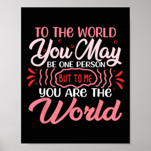 To The World You May Be One Person Valentine Day F Poster
