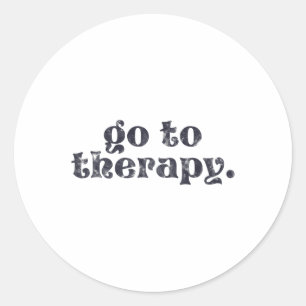 To Therapy Fun Mental Health Issue  Classic Round Sticker