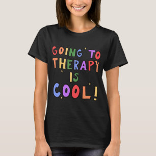 To Therapy Is Cool Mental Health School Psychologi T-Shirt