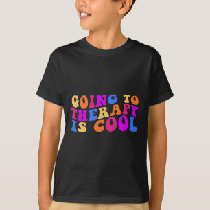 To Therapy Is Cool Mental Health Suicide Awareness T-Shirt