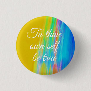 To thine own self be true Button by Jo Images