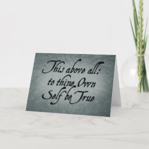 To Thine Own Self Be True Card