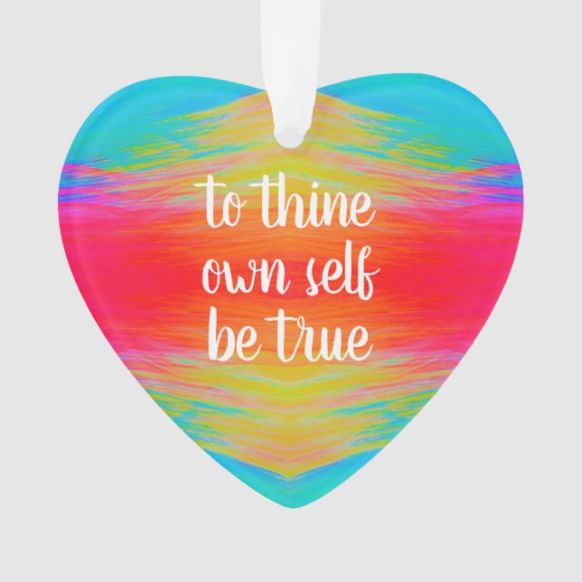 To thine own self be true heart ornament (Front)