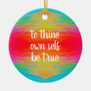 To thine own self be true ornament by Jo Images