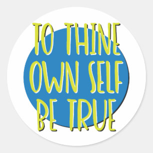 To Thine Own Self Be True Recovery Slogan Classic Round Sticker