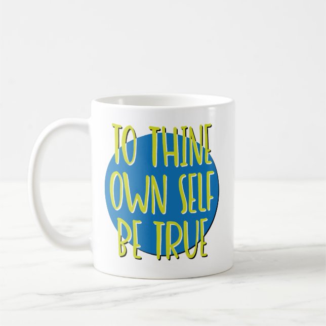 To Thine Own Self Be True Recovery Slogan Mug (Left)