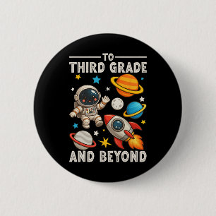 To Third Grade And Beyond Astronaut Funny Back To  6 Cm Round Badge