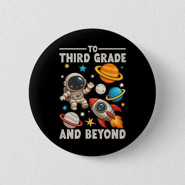 To Third Grade And Beyond Astronaut Funny Back To  6 Cm Round Badge (Front)