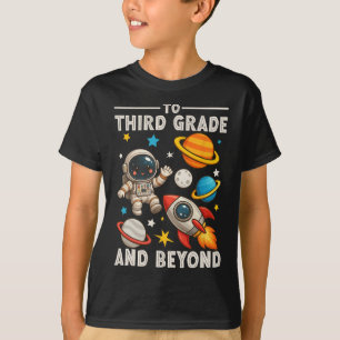 To Third Grade And Beyond Astronaut Funny Back To T-Shirt