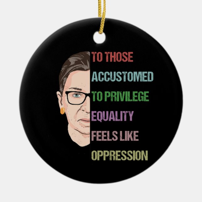 To Those Accustomed To Privilege Equality Feels Ceramic Tree Decoration (Front)