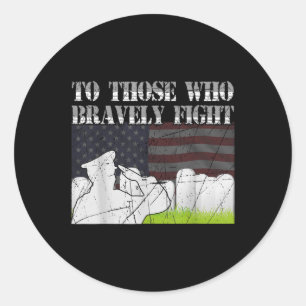 To Those Who Bravely Fight Usa Flag Memorial Day  Classic Round Sticker