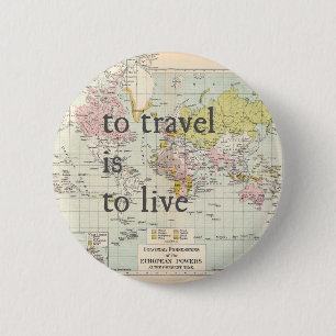 To Travel is To Live 6 Cm Round Badge