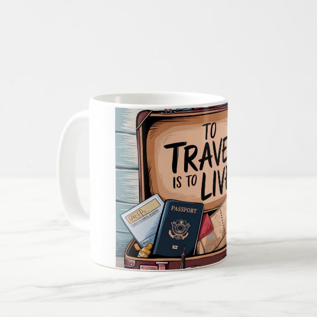 To travel is to live coffee mug (Front Left)