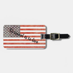 To Travel is to Live Luggage Tag