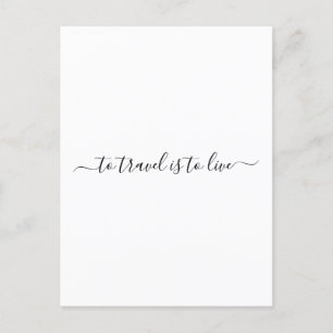 To Travel Is To Live - Simple Travel Quote Postcard