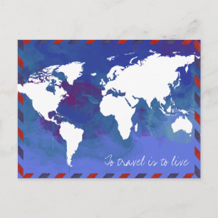 to travel is to live / world map postcard